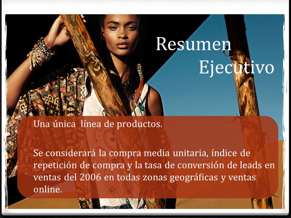 Resumen Ejecutivo Una única línea de productos.
