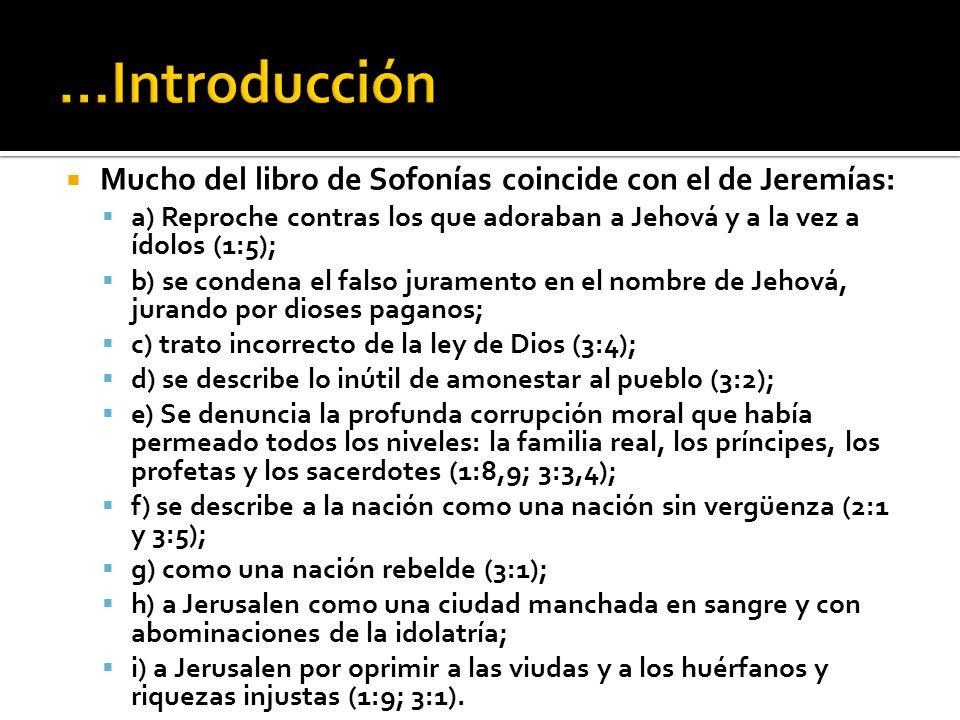 …Introducción Mucho del libro de Sofonías coincide con el de Jeremías: