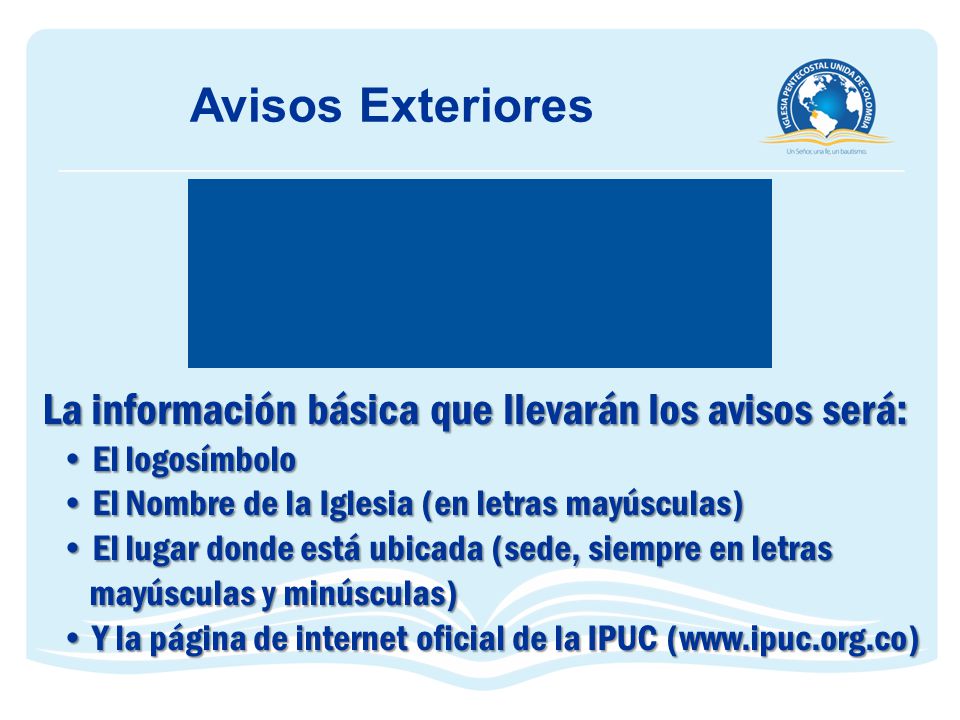 Avisos Exteriores La información básica que llevarán los avisos será: