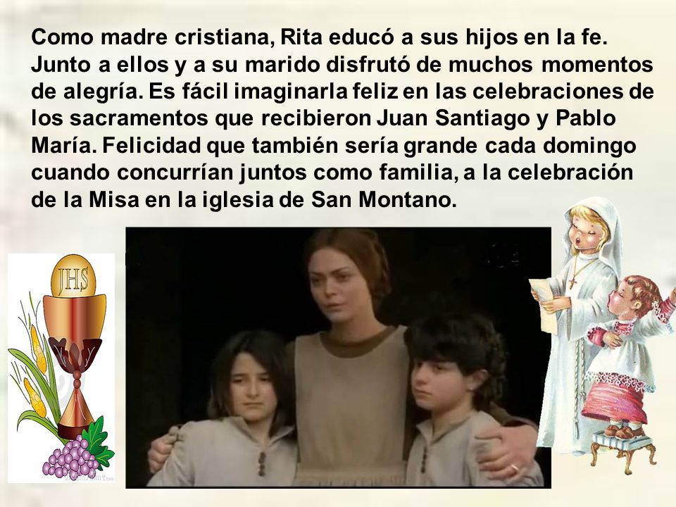Como madre cristiana, Rita educó a sus hijos en la fe