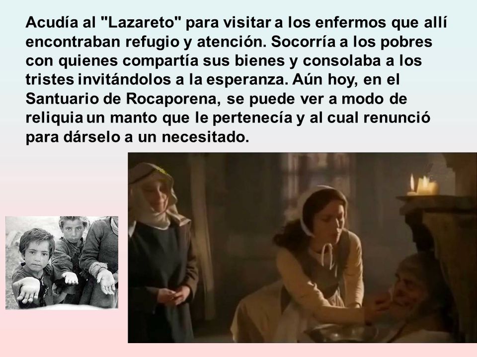 Acudía al Lazareto para visitar a los enfermos que allí encontraban refugio y atención.