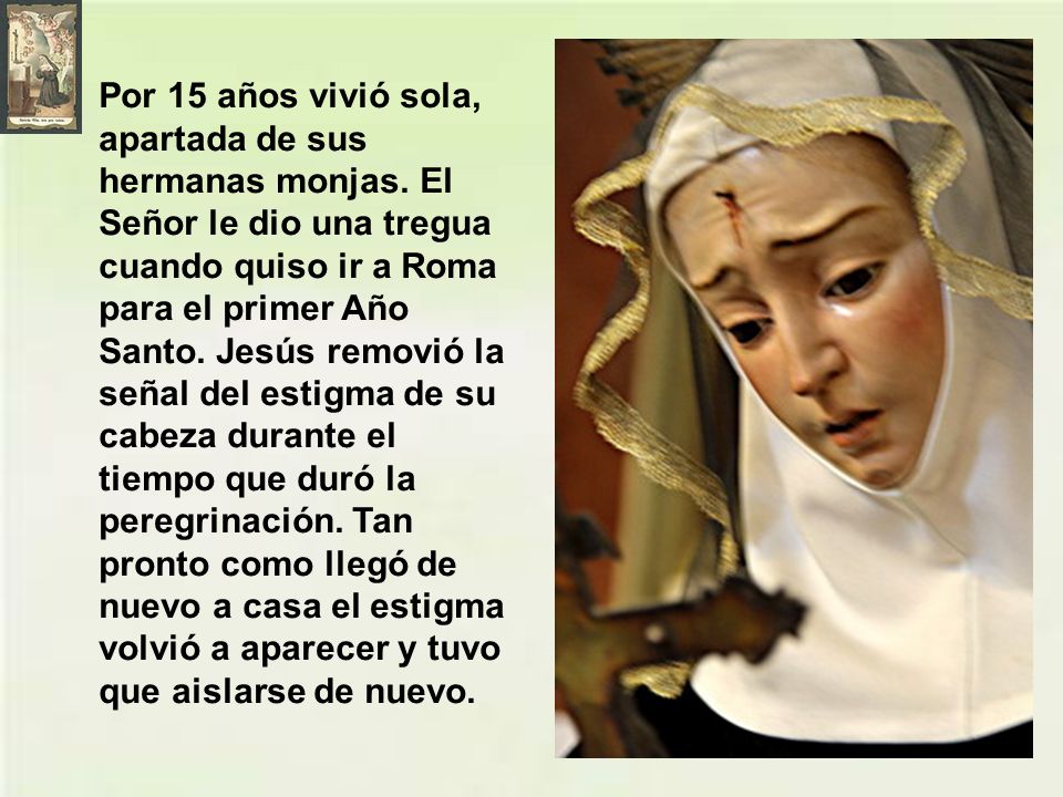 Por 15 años vivió sola, apartada de sus hermanas monjas