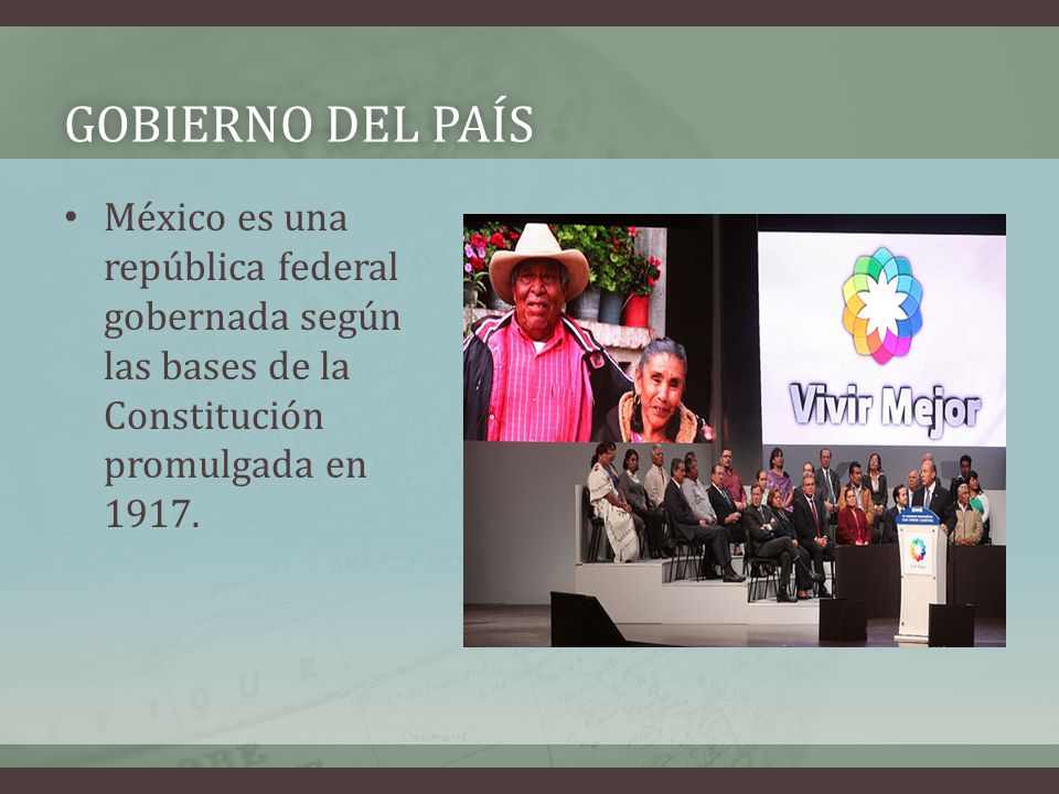 Gobierno del país México es una república federal gobernada según las bases de la Constitución promulgada en