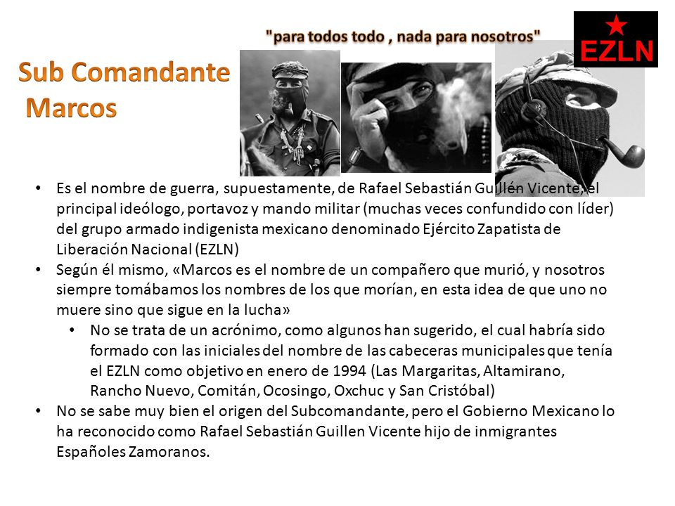 Sub Comandante Marcos para todos todo , nada para nosotros