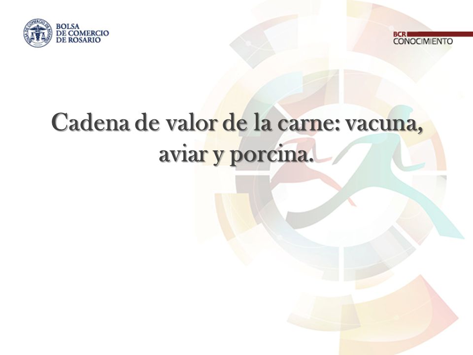Cadena de valor de la carne: vacuna, aviar y porcina.