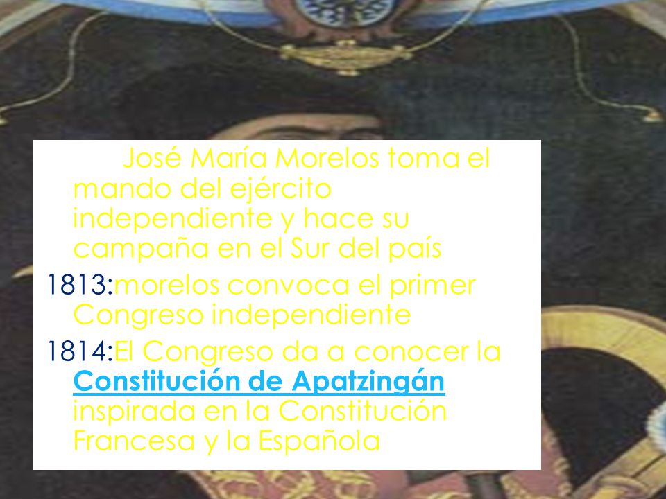 1812: José María Morelos toma el mando del ejército independiente y hace su campaña en el Sur del país