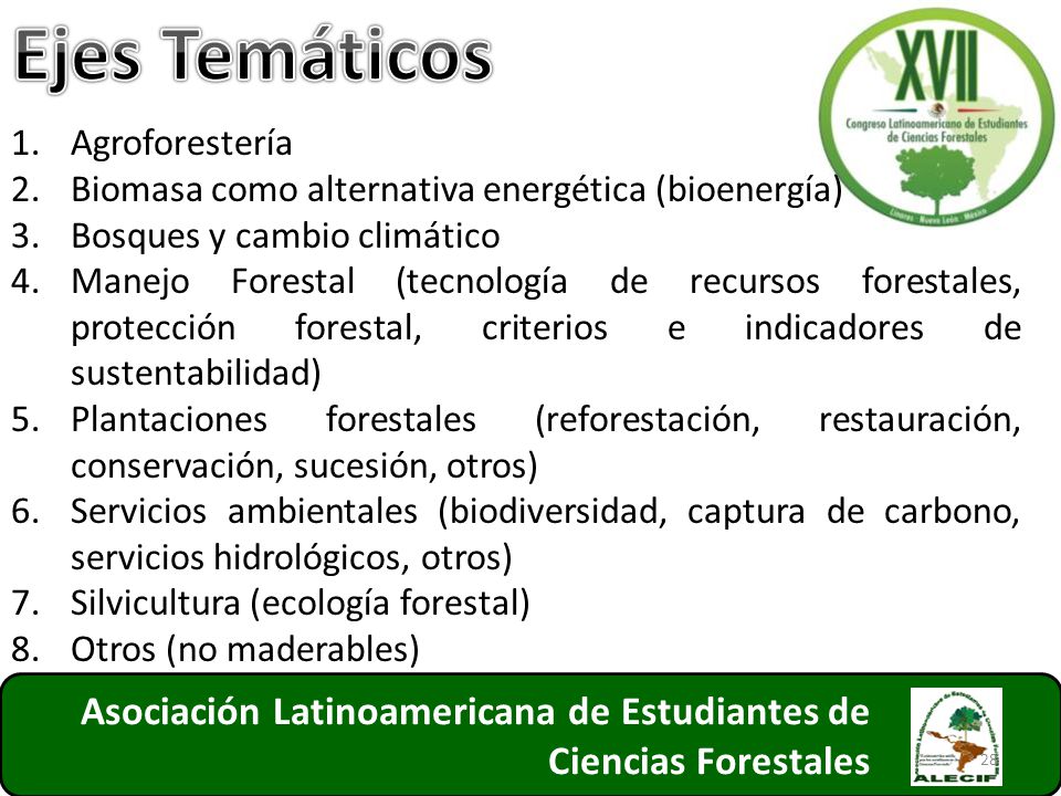 Ejes Temáticos Agroforestería. Biomasa como alternativa energética (bioenergía) Bosques y cambio climático.