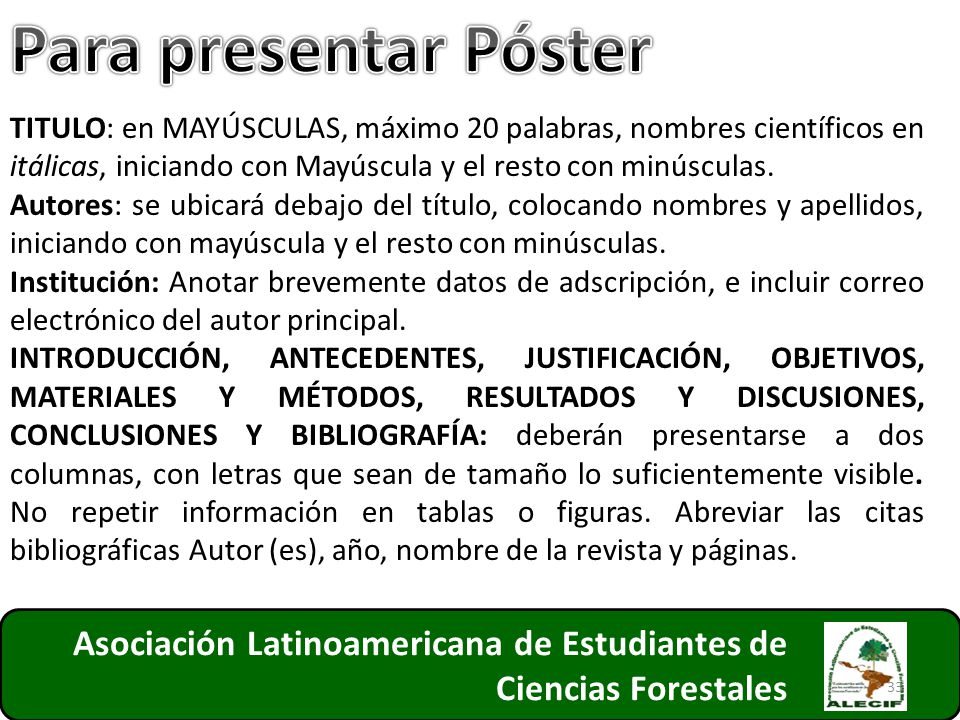 Para presentar Póster TITULO: en MAYÚSCULAS, máximo 20 palabras, nombres científicos en itálicas, iniciando con Mayúscula y el resto con minúsculas.