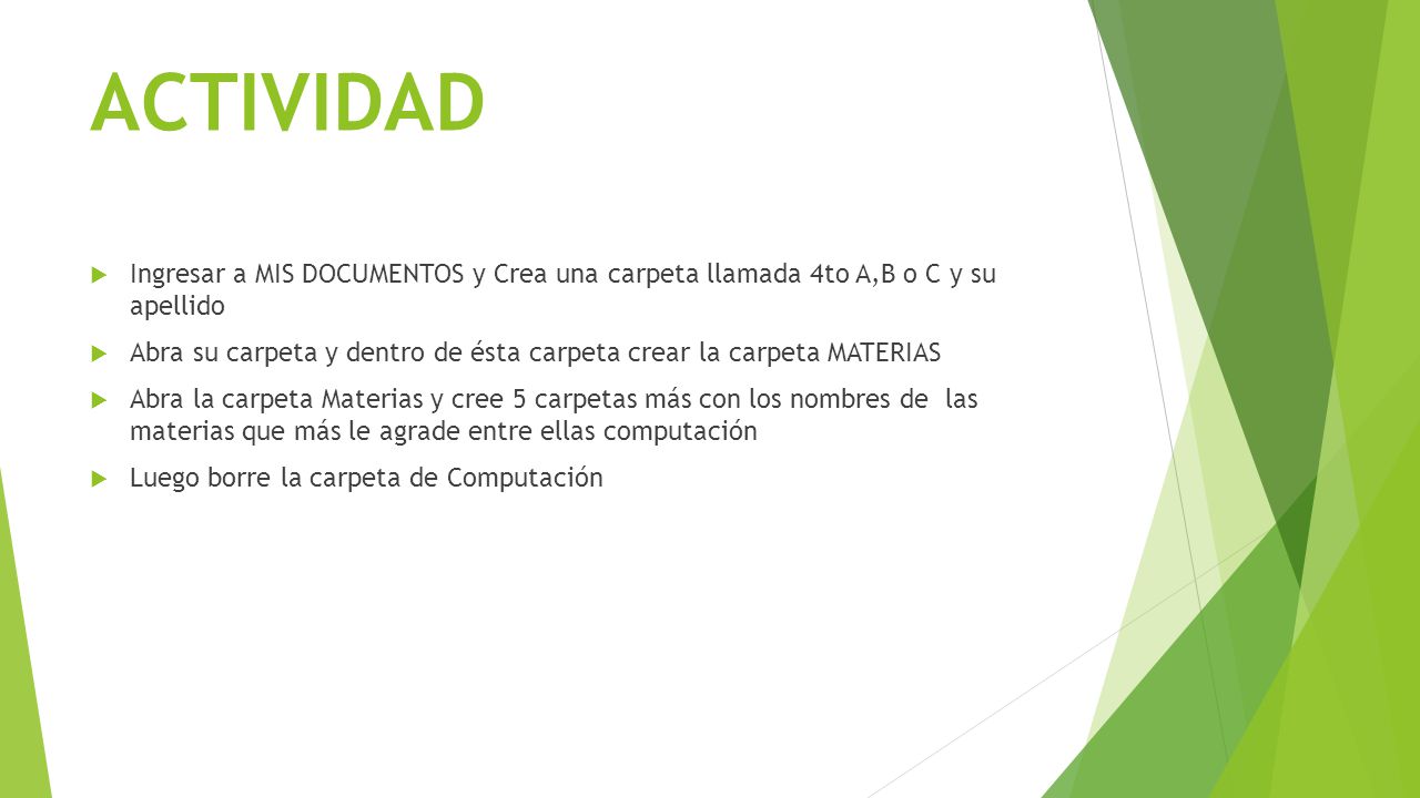 ACTIVIDAD Ingresar a MIS DOCUMENTOS y Crea una carpeta llamada 4to A,B o C y su apellido.
