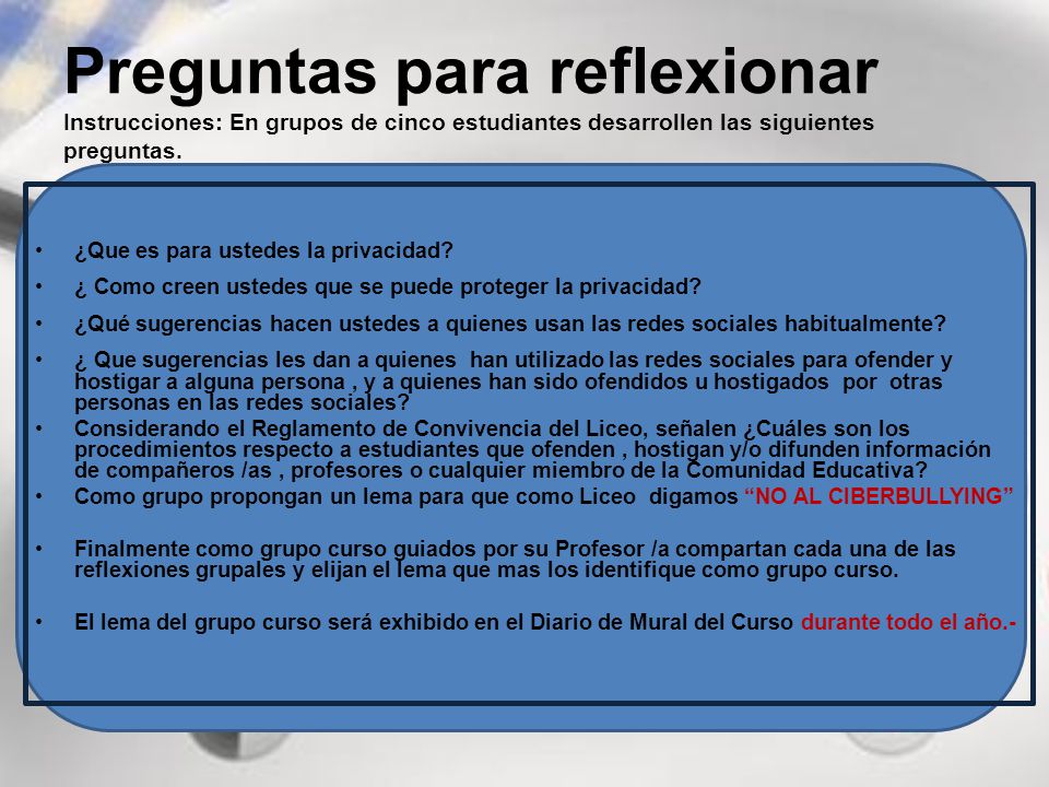 Preguntas para reflexionar Instrucciones: En grupos de cinco estudiantes desarrollen las siguientes preguntas.