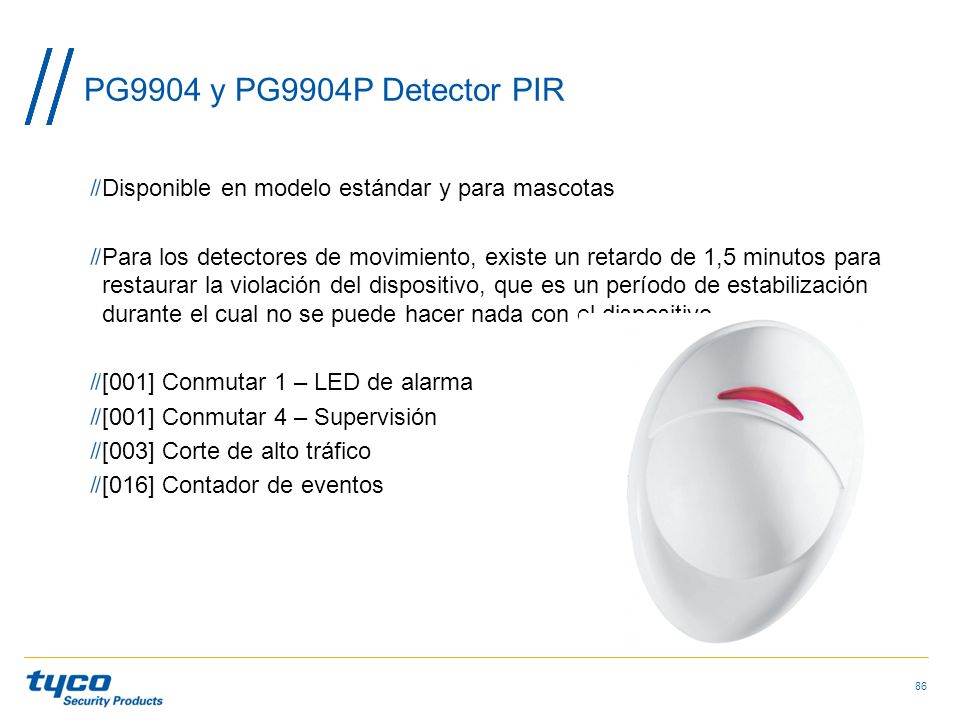 PG9904 y PG9904P Detector PIR Disponible en modelo estándar y para mascotas.