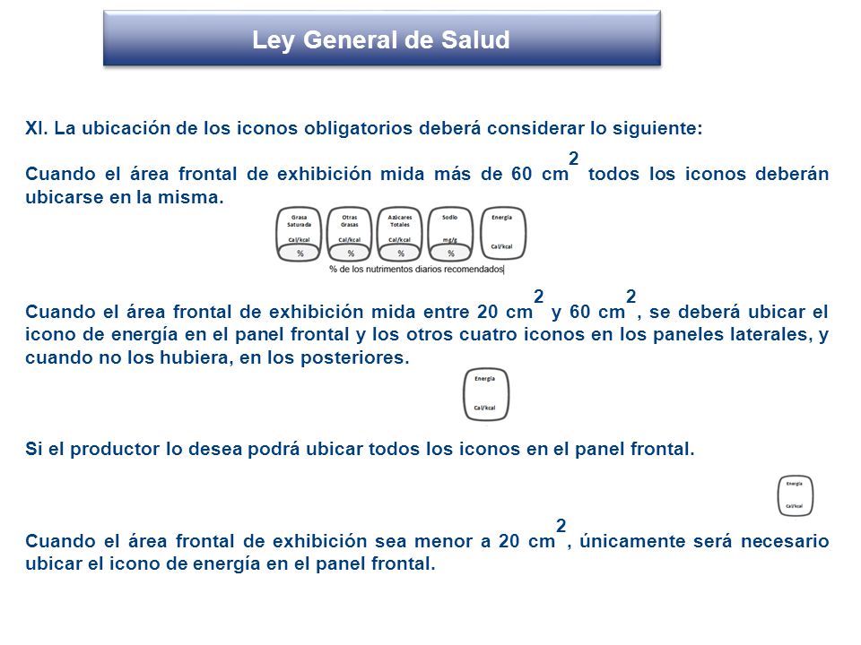 Ley General de Salud XI. La ubicación de los iconos obligatorios deberá considerar lo siguiente: