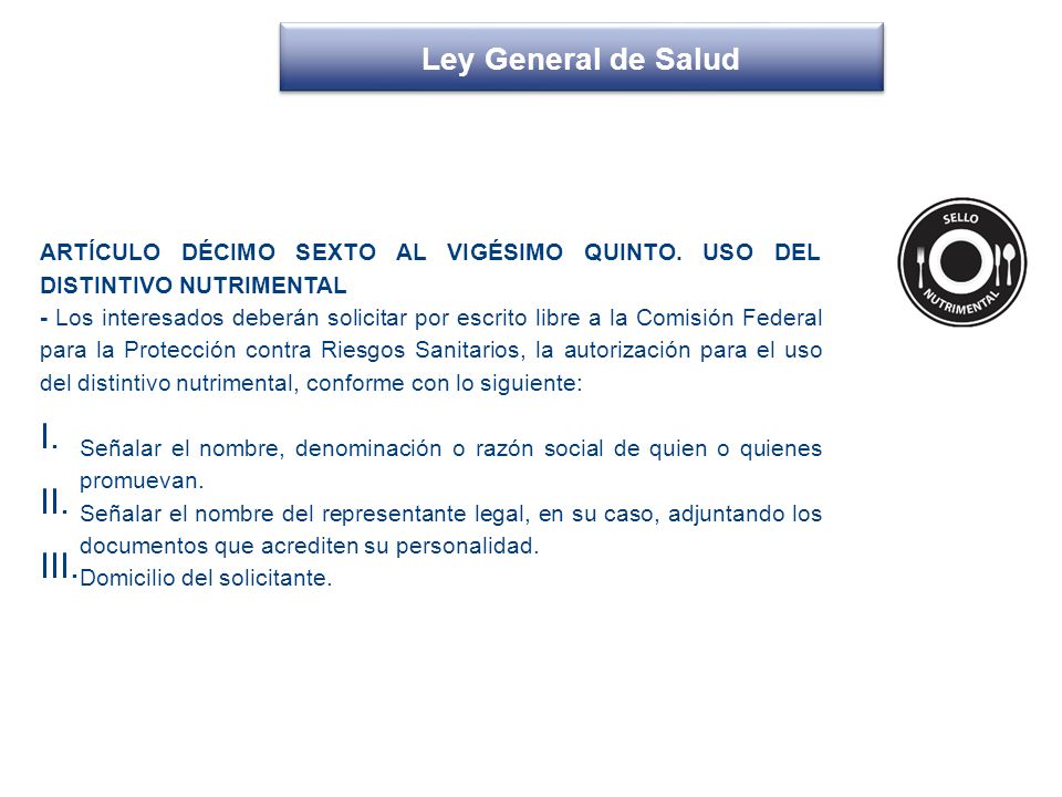 Ley General de Salud ARTÍCULO DÉCIMO SEXTO AL VIGÉSIMO QUINTO. USO DEL DISTINTIVO NUTRIMENTAL.