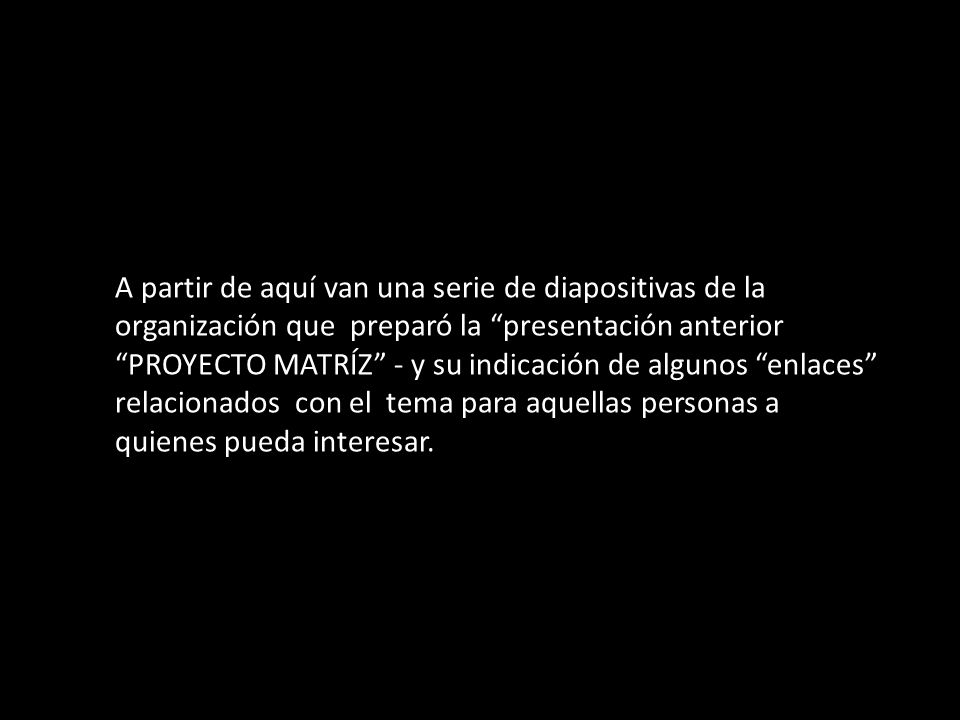 A partir de aquí van una serie de diapositivas de la