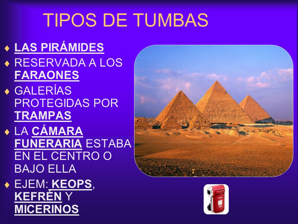 TIPOS DE TUMBAS LAS PIRÁMIDES RESERVADA A LOS FARAONES