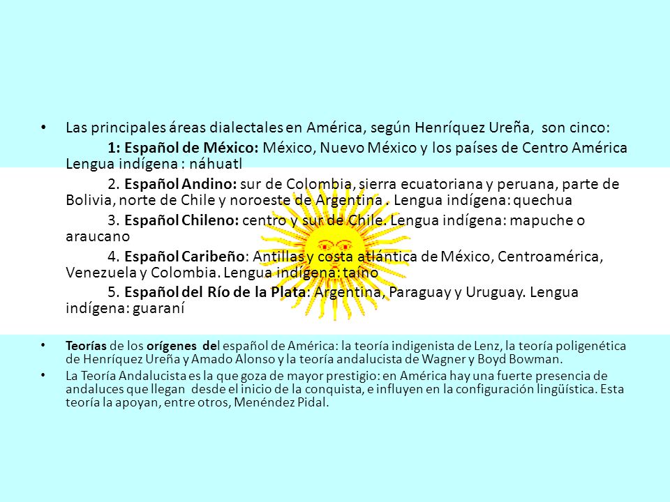 Las principales áreas dialectales en América, según Henríquez Ureña, son cinco: