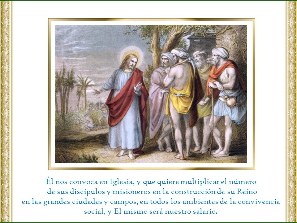 Él nos convoca en Iglesia, y que quiere multiplicar el número