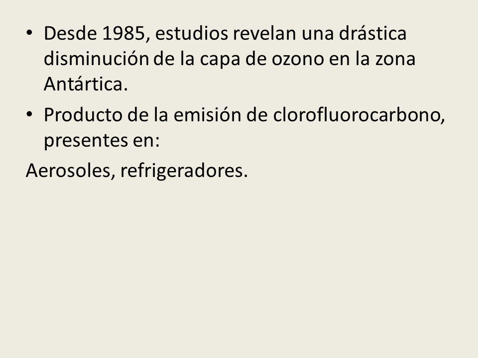 Desde 1985, estudios revelan una drástica disminución de la capa de ozono en la zona Antártica.
