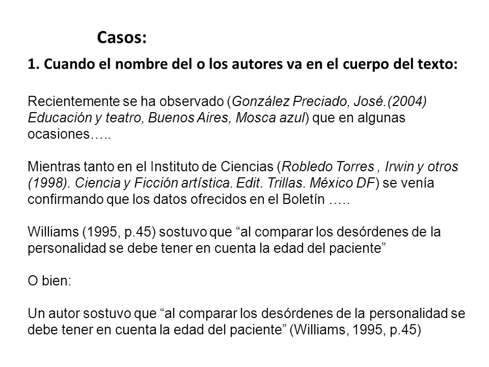 Casos: 1. Cuando el nombre del o los autores va en el cuerpo del texto: