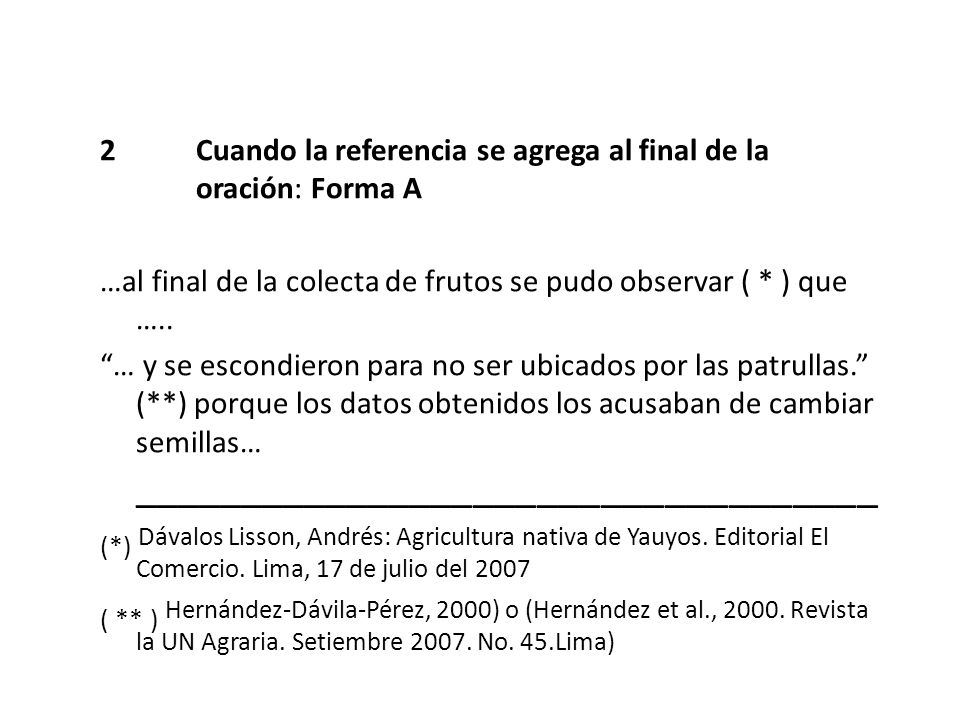 2 Cuando la referencia se agrega al final de la oración: Forma A