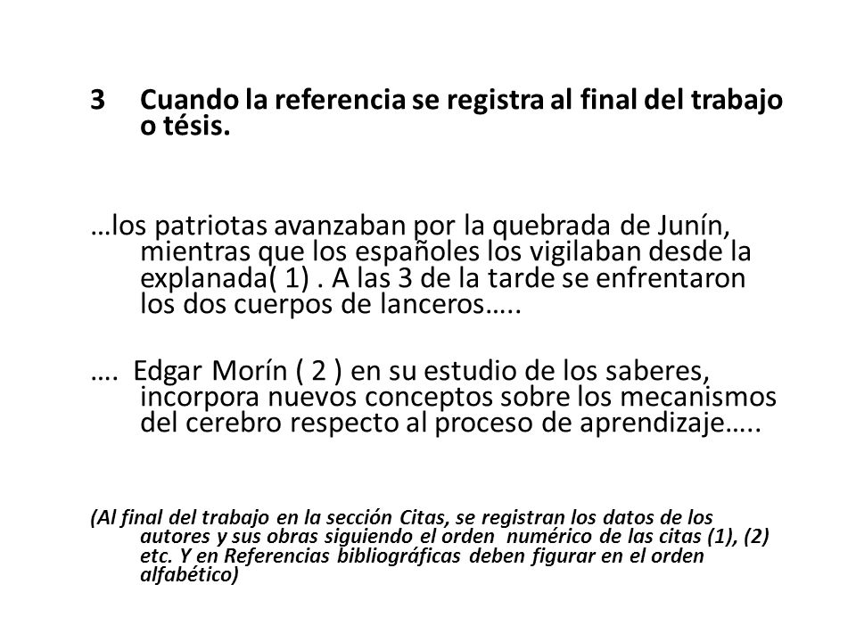 3 Cuando la referencia se registra al final del trabajo o tésis.