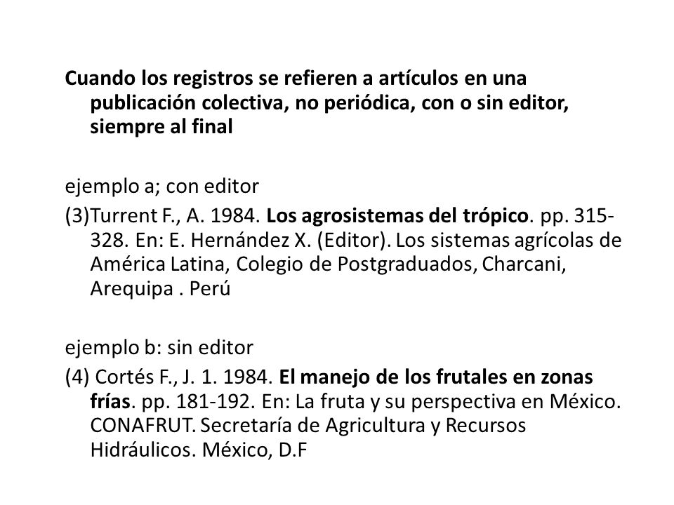 Cuando los registros se refieren a artículos en una publicación colectiva, no periódica, con o sin editor, siempre al final