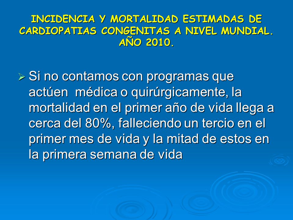 INCIDENCIA Y MORTALIDAD ESTIMADAS DE CARDIOPATIAS CONGENITAS A NIVEL MUNDIAL. AÑO 2010.