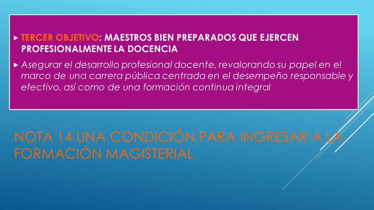 Nota 14 una condición para ingresar a la formación magisterial