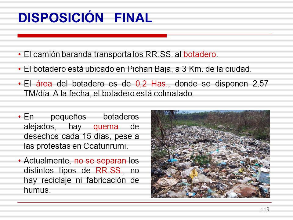 DISPOSICIÓN FINAL El camión baranda transporta los RR.SS. al botadero.