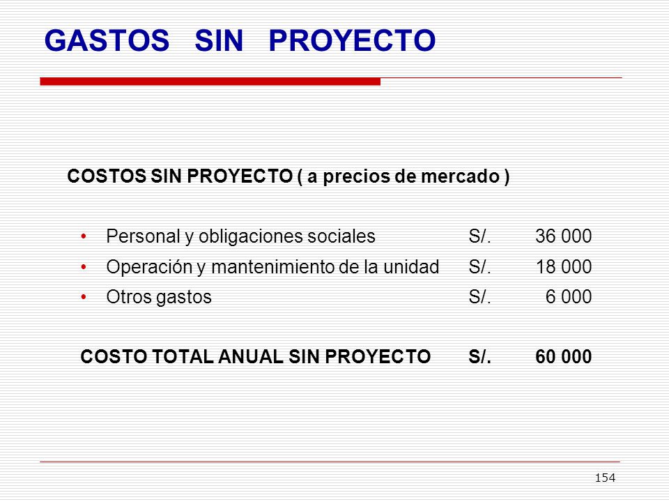 GASTOS SIN PROYECTO COSTOS SIN PROYECTO ( a precios de mercado )