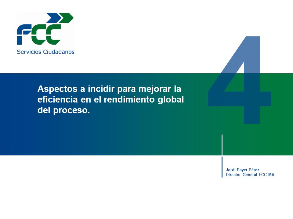 4 Aspectos a incidir para mejorar la eficiencia en el rendimiento global del proceso. Jordi Payet Pérez.