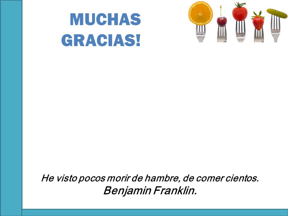 He visto pocos morir de hambre, de comer cientos.