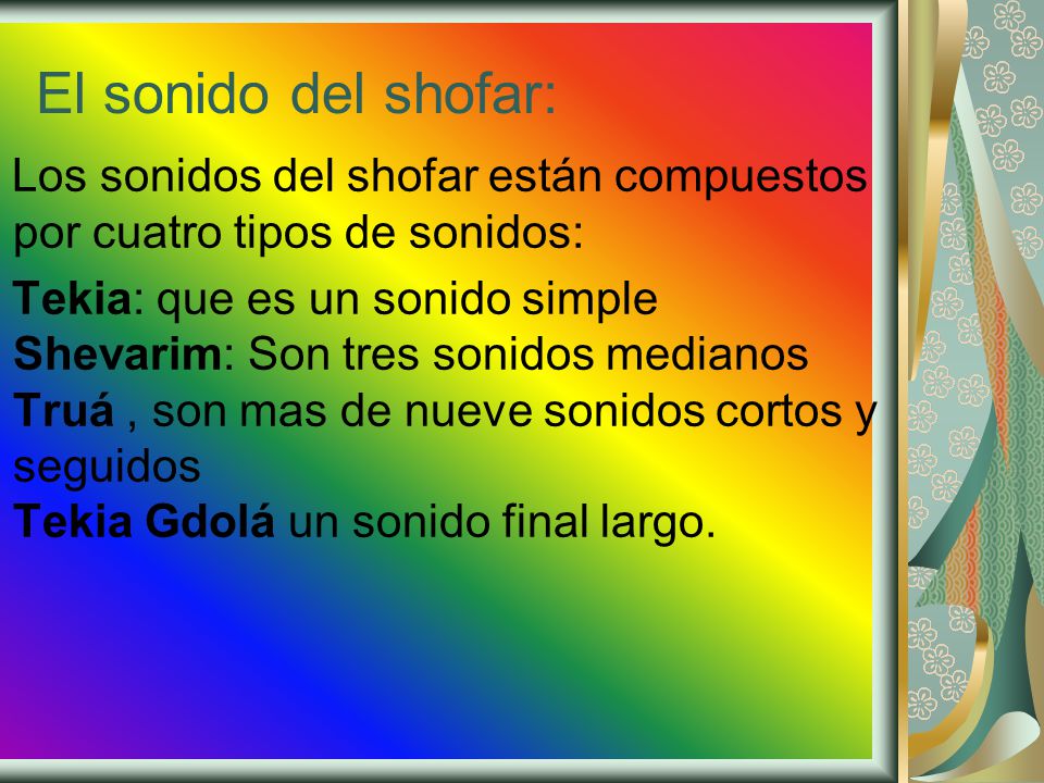 El sonido del shofar: Los sonidos del shofar están compuestos por cuatro tipos de sonidos: