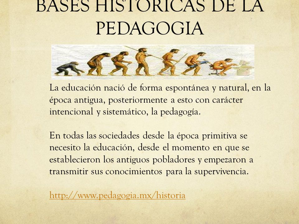 BASES HISTORICAS DE LA PEDAGOGIA