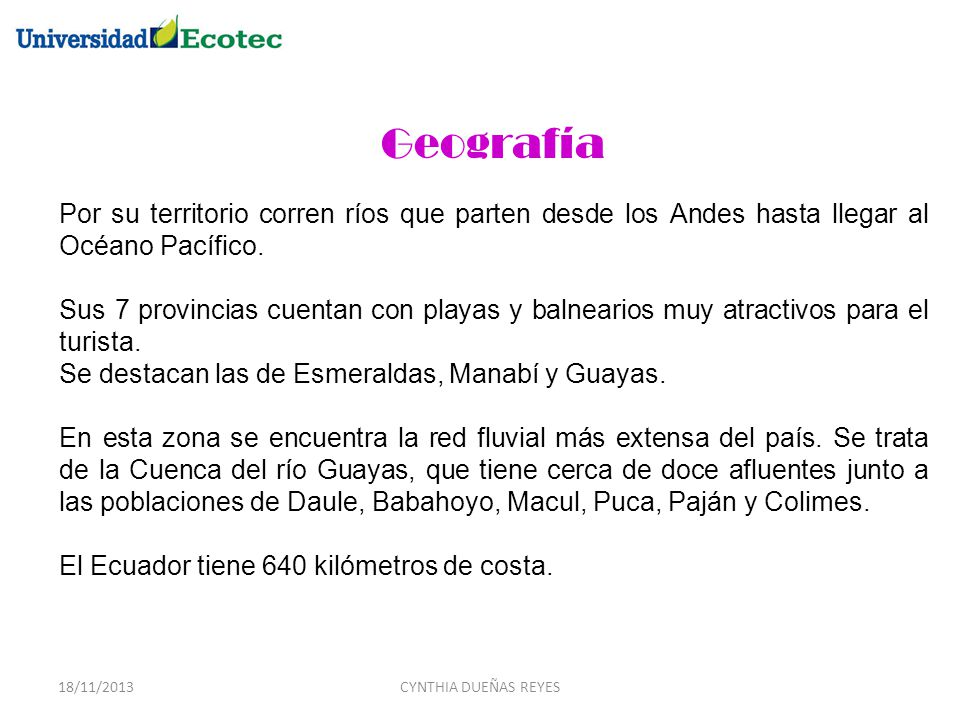 Geografía Por su territorio corren ríos que parten desde los Andes hasta llegar al Océano Pacífico.