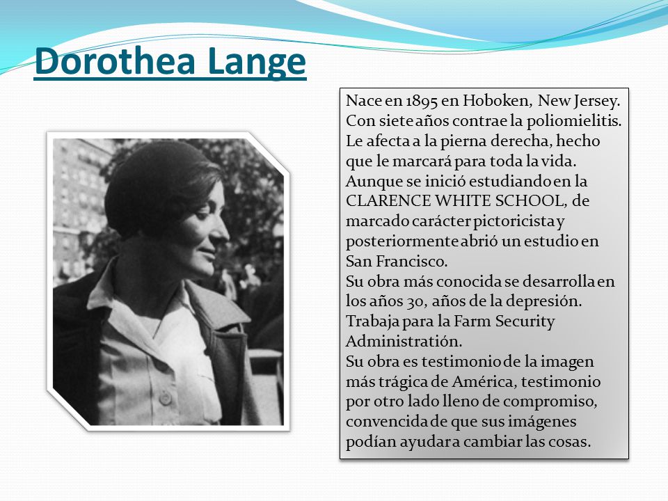 Dorothea Lange Nace en 1895 en Hoboken, New Jersey.