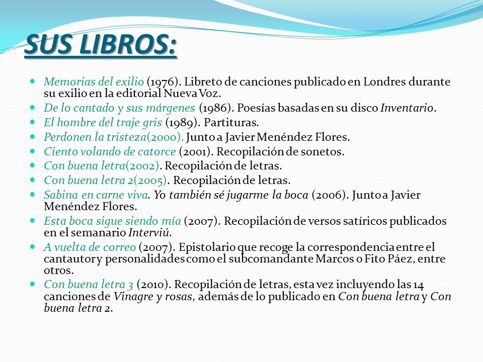 SUS LIBROS: Memorias del exilio (1976). Libreto de canciones publicado en Londres durante su exilio en la editorial Nueva Voz.
