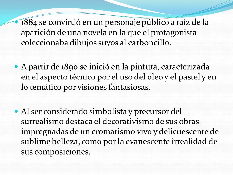 1884 se convirtió en un personaje público a raíz de la aparición de una novela en la que el protagonista coleccionaba dibujos suyos al carboncillo.
