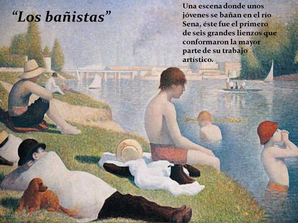 Una escena donde unos jóvenes se bañan en el río Sena, éste fue el primero de seis grandes lienzos que conformaron la mayor parte de su trabajo artístico.