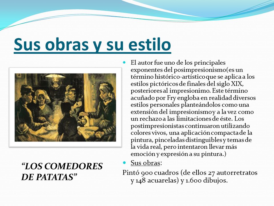 Sus obras y su estilo LOS COMEDORES DE PATATAS Sus obras: