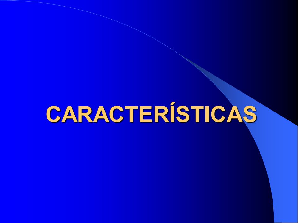 CARACTERÍSTICAS