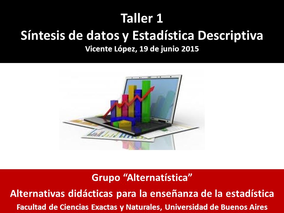 Taller 1 Síntesis de datos y Estadística Descriptiva Vicente López, 19 de junio 2015