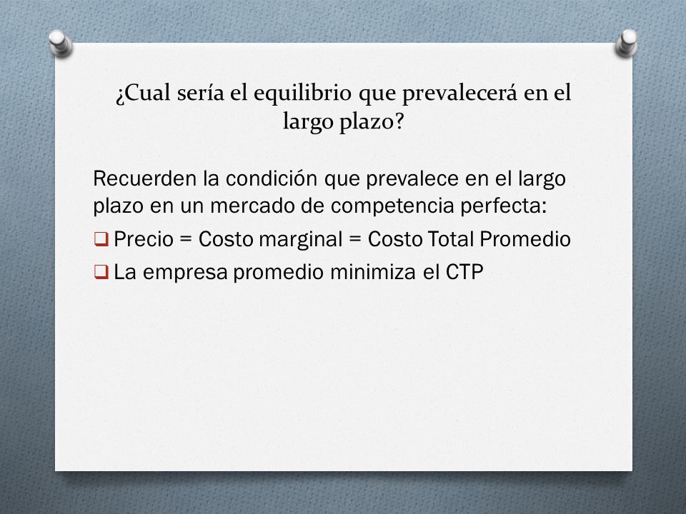 ¿Cual sería el equilibrio que prevalecerá en el largo plazo