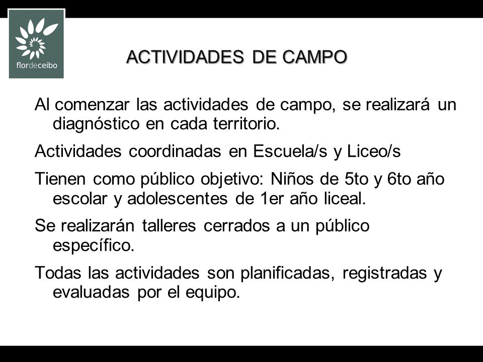 ACTIVIDADES DE CAMPO Al comenzar las actividades de campo, se realizará un diagnóstico en cada territorio.