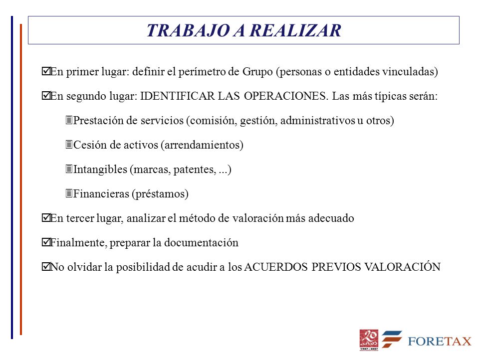 TRABAJO A REALIZAR En primer lugar: definir el perímetro de Grupo (personas o entidades vinculadas)
