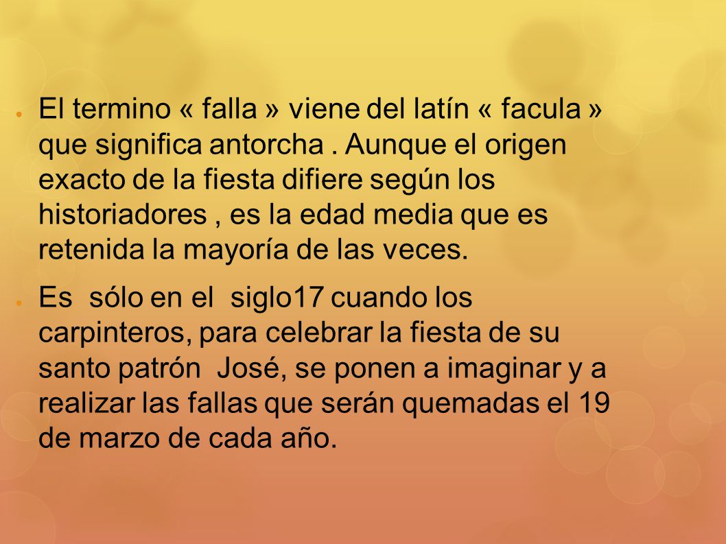 El termino « falla » viene del latín « facula » que significa antorcha