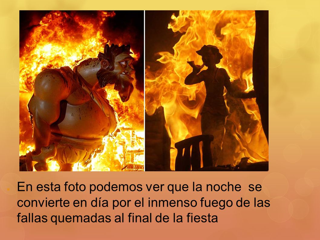 En esta foto podemos ver que la noche se convierte en día por el inmenso fuego de las fallas quemadas al final de la fiesta