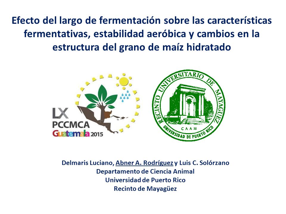 Efecto del largo de fermentación sobre las características fermentativas, estabilidad aeróbica y cambios en la estructura del grano de maíz hidratado