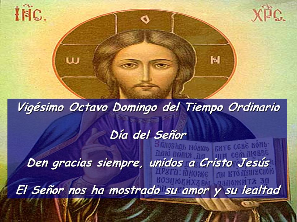 Vigésimo Octavo Domingo del Tiempo Ordinario Día del Señor