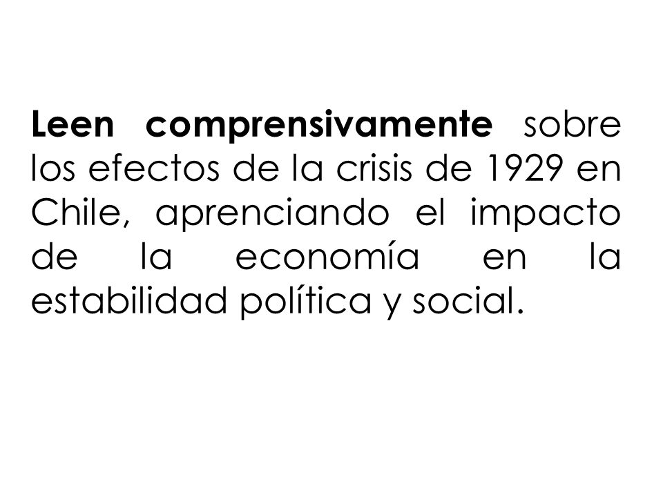 Leen comprensivamente sobre los efectos de la crisis de 1929 en Chile, aprenciando el impacto de la economía en la estabilidad política y social.